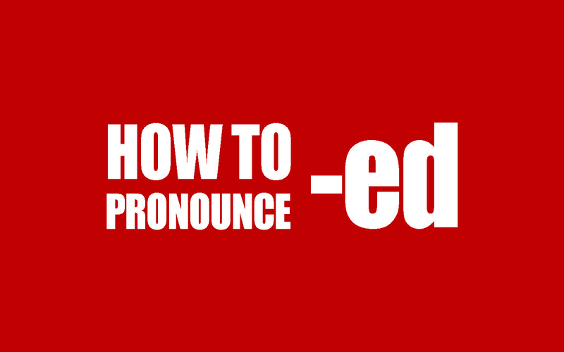 Cách phân biệt phát âm ed trong tiếng Anh