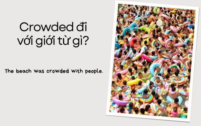 Crowded đi với giới từ gì?